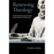 Renewing Theology: Ignatian Spirituality and Karl Rahner, Ignacio Ellacuria, and Pope Francis