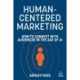 Human-Centered Marketing: How to Connect with Audiences in the Age of AI