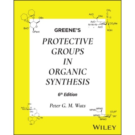Greene's Protective Groups in Organic Synthesis, 2 Volume Set