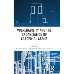 Vulnerability and the Organisation of Academic Labour