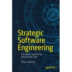 Strategic Software Engineering: Software Engineering Beyond the Code