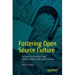 Fostering Open Source Culture: Increase Innovation and Deliver Faster with Open Source