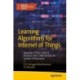 Learning Algorithms for Internet of Things: Applying Python Tools to Improve Data Collection Use for System Performance