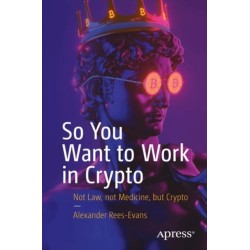 So You Want to Work in Crypto: Not Law, Not Medicine, But Crypto