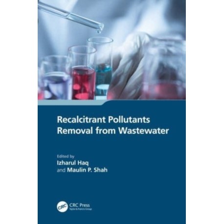Recalcitrant Pollutants Removal from Wastewater