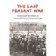 The Last Peasant War: Violence and Revolution in Twentieth-Century Eastern Europe