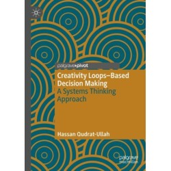 Creativity Loops–Based Decision Making: A Systems Thinking Approach