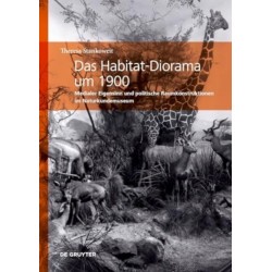 Das Das Habitat-Diorama Um 1900: Medialer Eigensinn Und Politische Raumkonstruktionen Im Naturkundemuseum