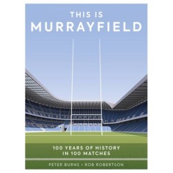This is Murrayfield: 100 Years of History in 100 Matches