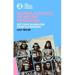 Global Politics of Welsh Patagonia: Settler Colonialism from the Margins