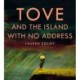Tove and the Island with No Address