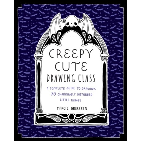 Creepy Cute Drawing Class: Learn to Draw 70 Sweetly Spooky Characters and Cozy Creatures