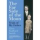 The Far Side of the Moon: Trials of My Father