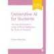 Generative AI for Students: The Essential Guide to Using Artificial Intelligence for Study at University