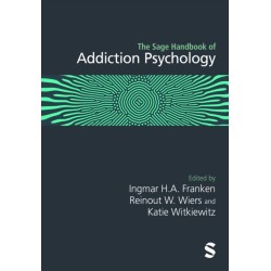 The Sage Handbook of Addiction Psychology