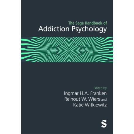 The Sage Handbook of Addiction Psychology