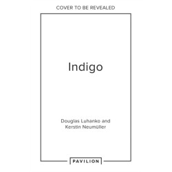 Indigo: Cultivate, dye, create