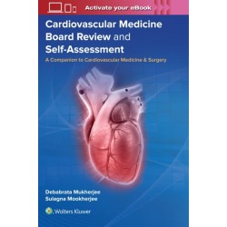 Cardiovascular Medicine Board Review and Self-Assessment: A Companion to Cardiovascular Medicine & Surgery