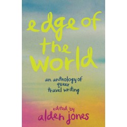 The Edge of the World: An Anthology of Queer Travel Writing