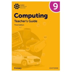 Oxford International Lower Secondary Computing: Teacher's Guide 9