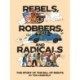 Rebels, Robbers, and Radicals: The Story of the Bill of Rights