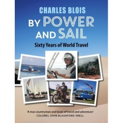 By Power and Sail: Sixty Years of World Travel