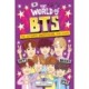 The World of BTS: The Ultimate Unofficial Fan Guide Packed with Facts, Stats and Quizzes