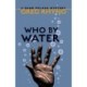 Who by Water