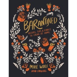 Barantined: Recipes, Tips, and Stories To Enjoy At Home