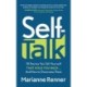 Self Talk: 10 Stories You Tell Yourself that Hold You Back...And How to Overcome Them
