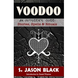 Voodo: An Outsider's Guide: Stories, Spells, & Rituals