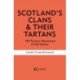 Scotland's Clans & their Tartans: The Histories and Origins of the Clans and their Tartan Plaids