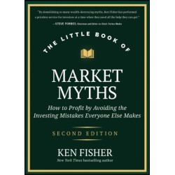 The Little Book of Market Myths: How to Profit by Avoiding the Investing Mistakes Everyone Else Makes