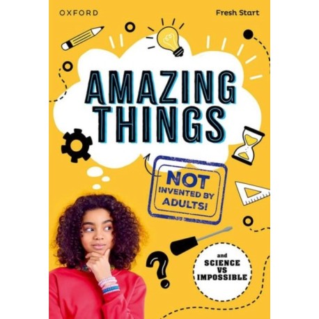 Read Write Inc. Fresh Start Readers: Book 17: Amazing Things (Not Invented by Adults!) & Science vs Impossible