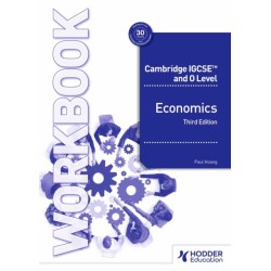 Cambridge IGCSE and O Level Economics Workbook Third Edition