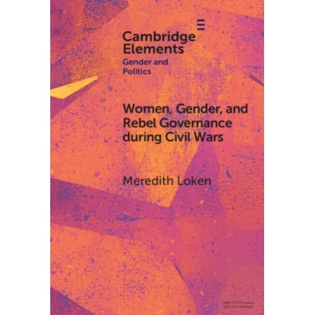 Women, Gender, and Rebel Governance during Civil Wars