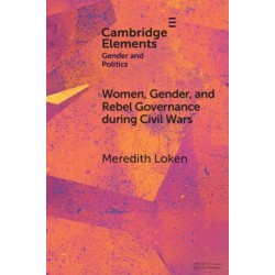 Women, Gender, and Rebel Governance during Civil Wars
