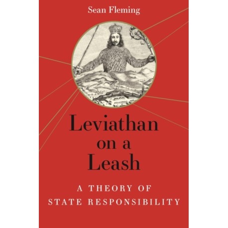 Leviathan on a Leash: A Theory of State Responsibility