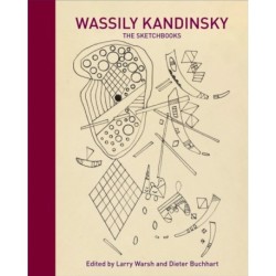 Wassily Kandinsky: The Sketchbooks