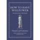 How to Have Willpower: An Ancient Guide to Not Giving In