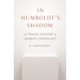 In Humboldt's Shadow: A Tragic History of German Ethnology