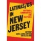 Latinas/os in New Jersey: Histories, Communities, and Cultures