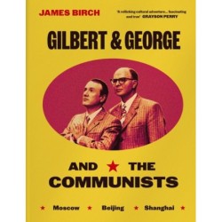 Gilbert & George and the Communists
