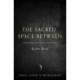 The Sacred Space Between