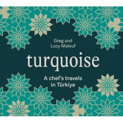Turquoise: A Chef's Travels in Turkiye