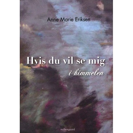 Hvis du vil se mig i himmelen