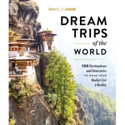 Dream Trips of the World: 100 Destinations and Itineraries to make your bucket List a Reality