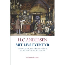 Mit livs eventyr: “Som sad jeg iblandt kære vennner, har jeg her fortalt mit livs eventyr”