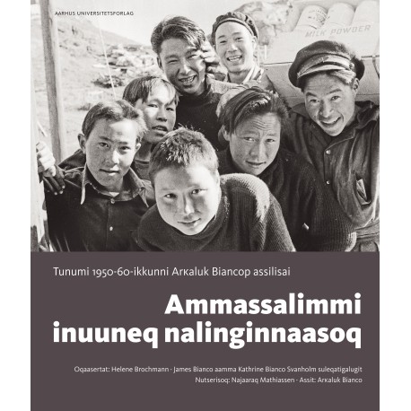 Ammassalimmi inuuneq nalinginnaasoq: Tunumi 1950-60-ikkunni Arkaluk Biancop assilisai