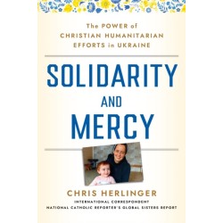 Solidarity and Mercy: The Power of Christian Humanitarian Efforts in Ukraine